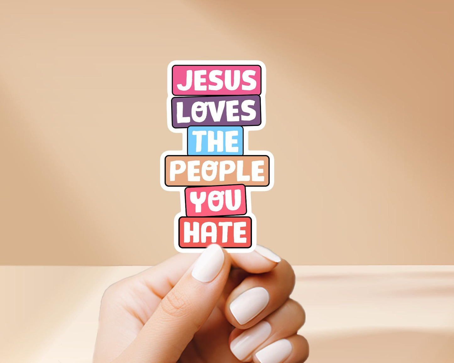 Jesus Loves The People You Hate Vinyl Sticker - Vinyl Waterproof Sticker for laptop, water bottle, gift for him and her, funny, viral