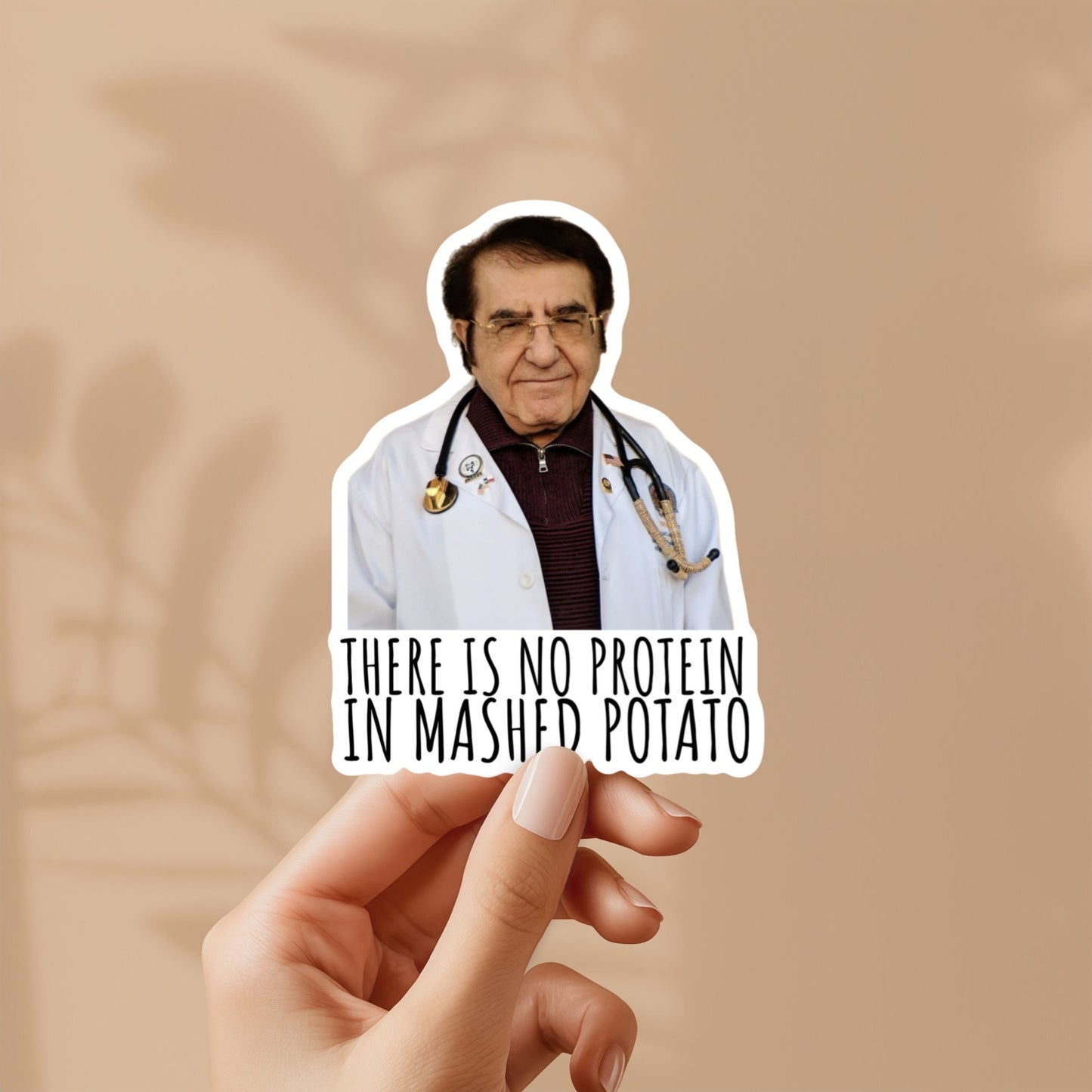 Dr. now there is no protein in mashed potato sticker | vinyl sticker for laptop, stanley, water bottle, dr nowzaradan 600 lb life show