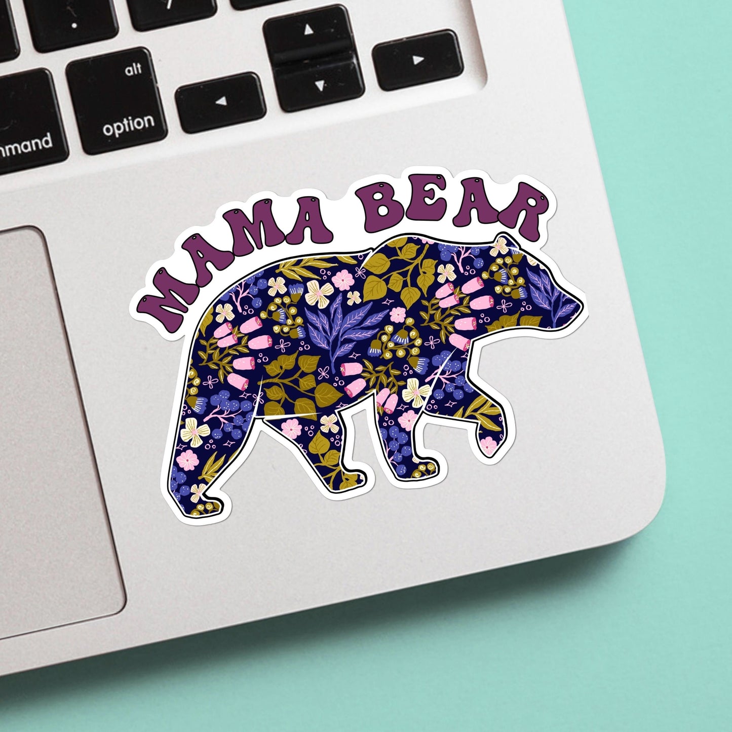 Mama bear floral sticker - funny, mental health decal for laptop, water bottle, hydroflask, gift for him and her, mom, mama bear