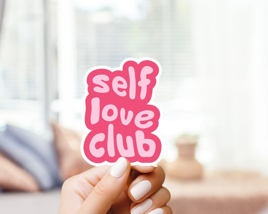 Self Love Club Sticker - Daily affirmation, motivational quotes, inspirational, girl power, vinyl sticker, for laptop, gift for him and her