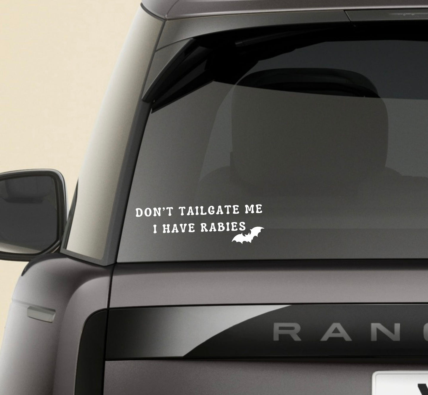 “Don’t Tailgate Me I Have Rabies” Window Decal - Back and Side Windshield Decals. (Also great for Motivational Mirrors!)