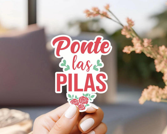 Ponte Las Pilas sticker, custom handmade, weatherproof and vinyl stickers - latina - latinx - latina pride - latinx stickers