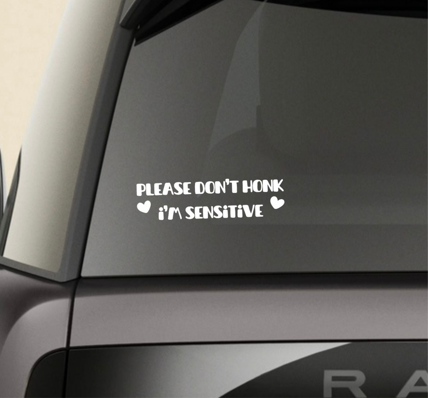“Please Don’t Honk I’m Sensitive” Window Decal - Back and Side Windshield Decals. (Also great for Motivational Mirrors!)