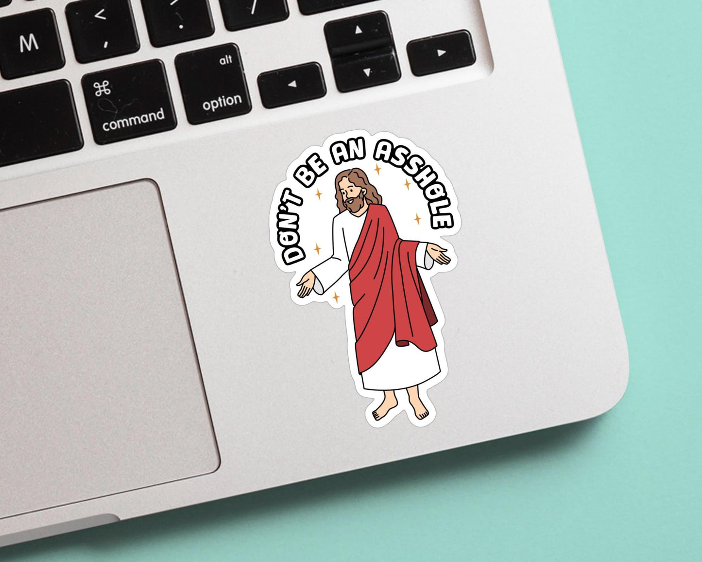 Jesus Says “Don’t Be An A**hole” Vinyl Sticker - Vinyl Waterproof Sticker for laptop, water bottle, gift for him and her, funny, viral