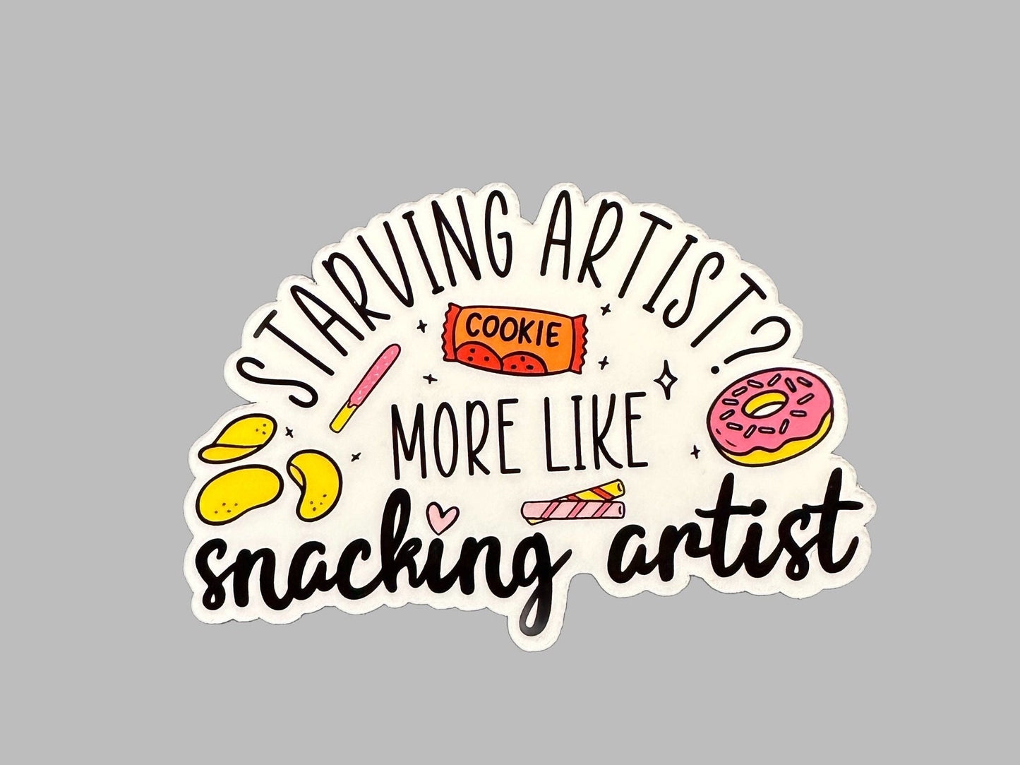 Starving artist? more like snacking artist custom sticker, craft sticker, unique gift, diy sticker, cricut sticker