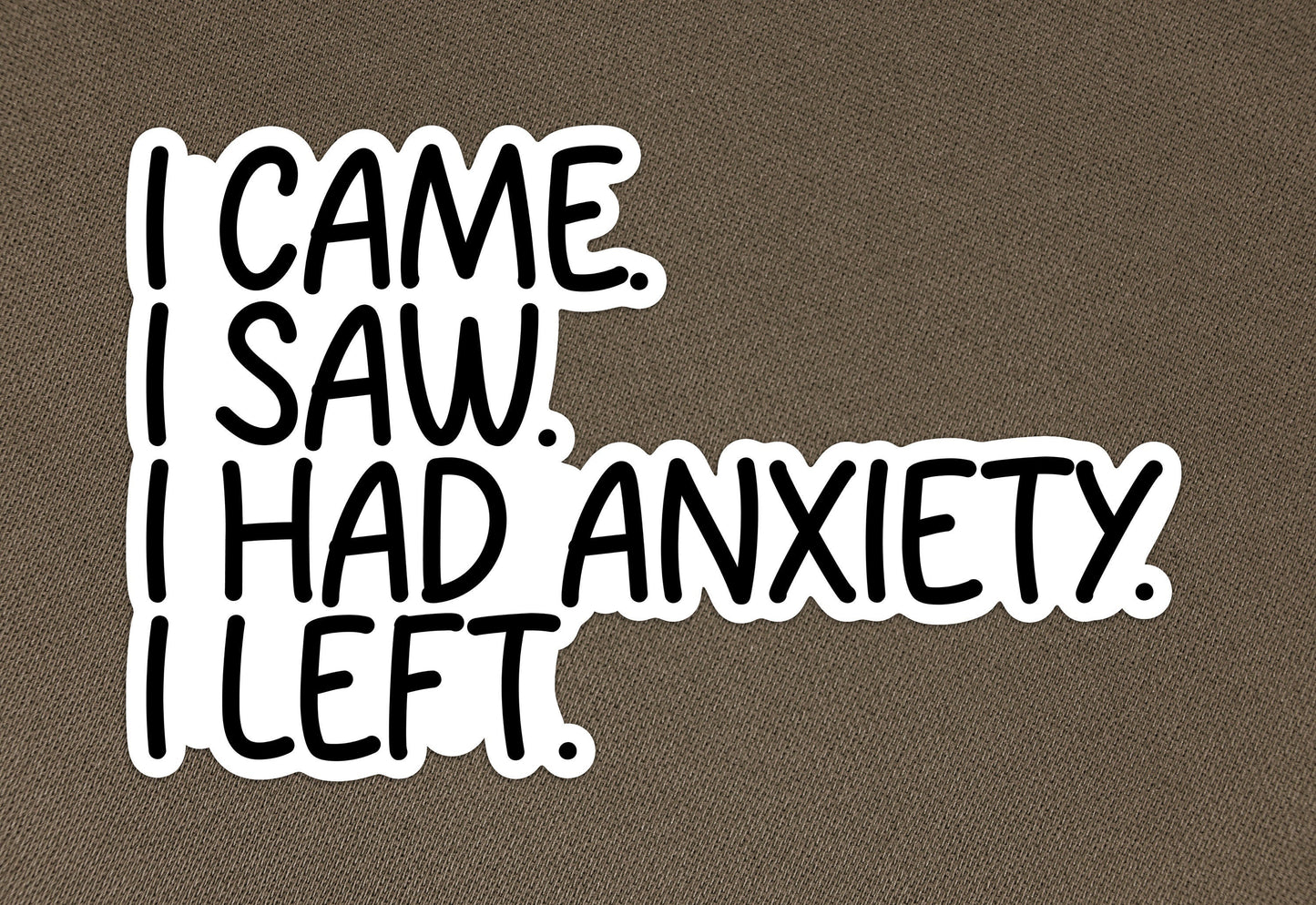 I came i saw i had anxiety i left sticker | funny introvert sticker, funny sticker, laptop decal, anxiety tumbler sticker
