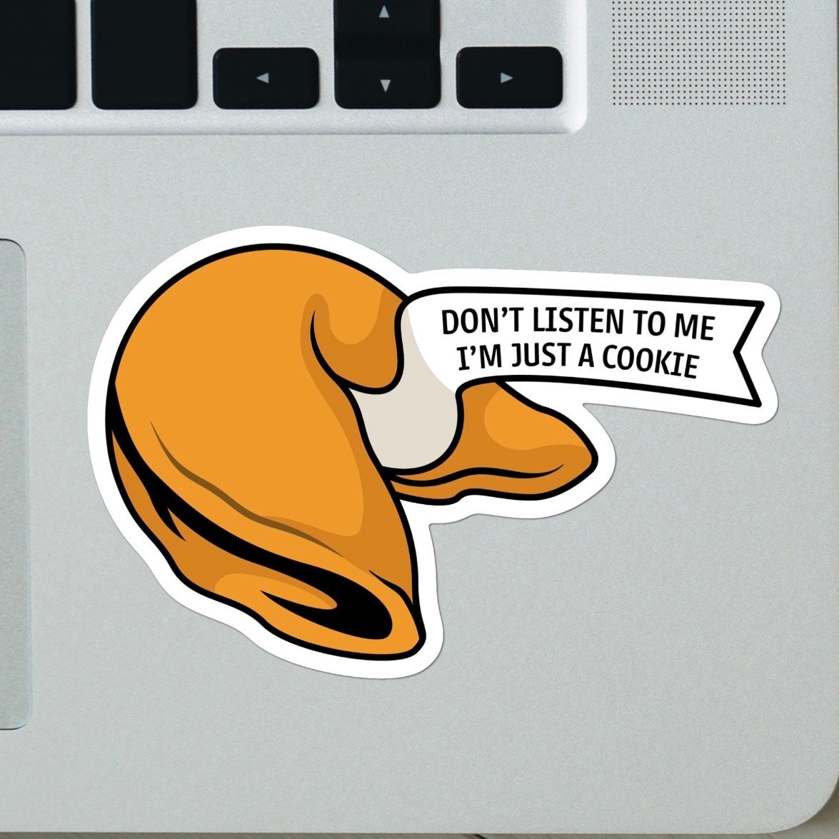 Don’t Listen To Me I’m Just a Cookie Fortune Cookie Sticker - Meme Sticker, Food stickers, Funny Sticker, For Laptop, Water Bottle