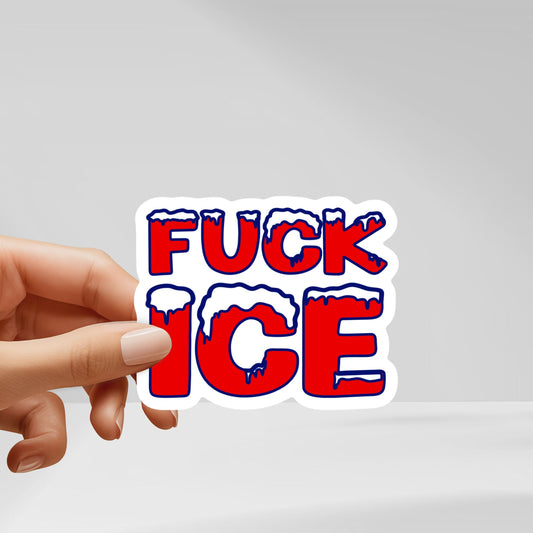 Fuck Ice Sticker - High Quality, Vinyl with protective laminate. Handmade in Southern California.