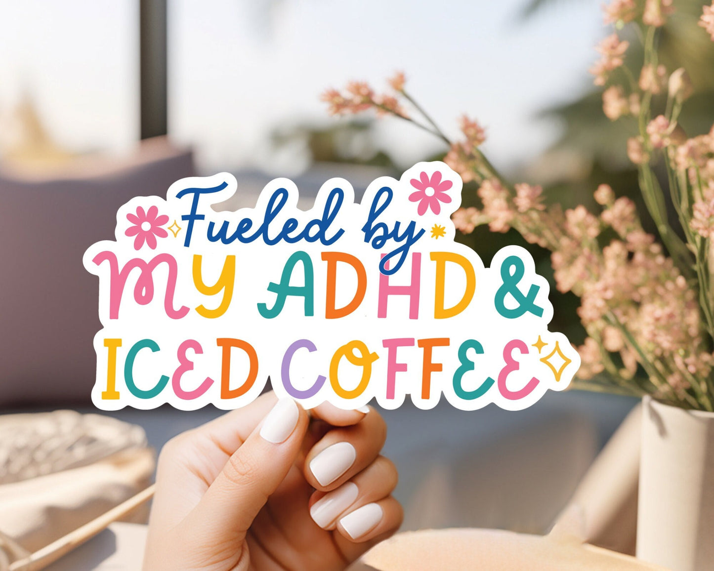 Fueled by my adhd and iced coffee / iced coffee sticker / anxiety sticker / funny mental health sticker / coffee lover sticker