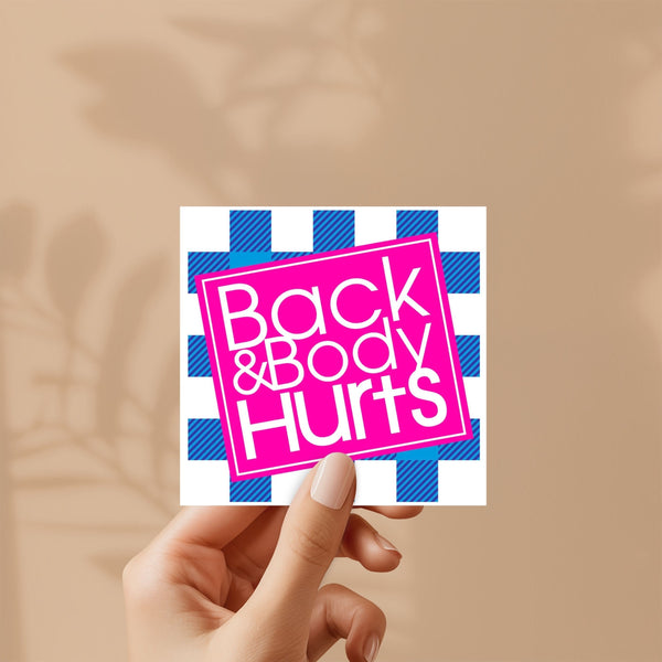 Back and body hurts sticker - bed bath beyond, water bottle, laptop, vinyl, weatherproof, meme sticker, nostalgia, funny, unique gift.