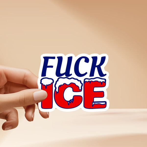 Fuck Ice Sticker - High Quality, Vinyl with protective laminate. Handmade in Southern California.
