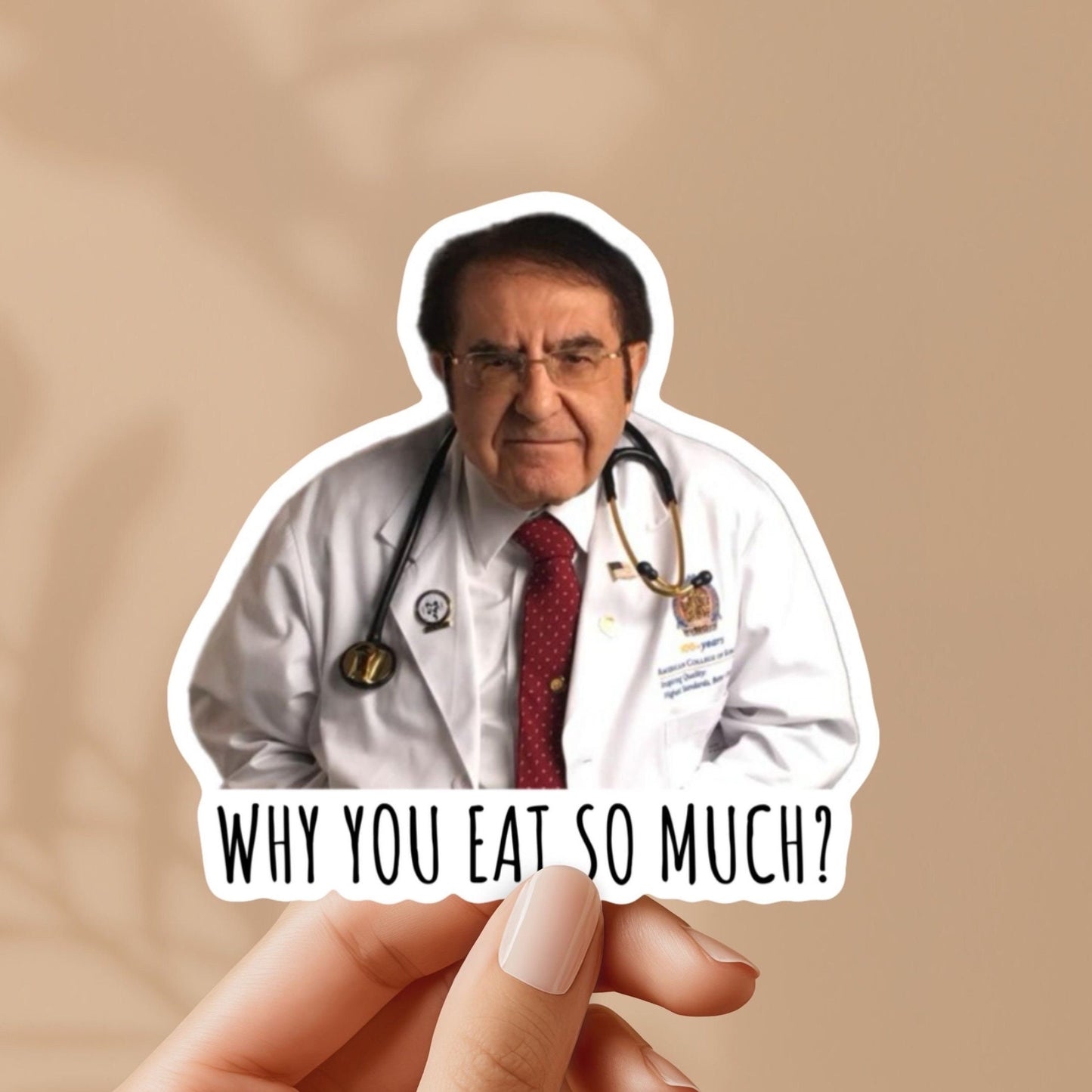 Dr. now why you eat so much | vinyl sticker for laptop, stanley, free shipping, water bottle, dr nowzaradan