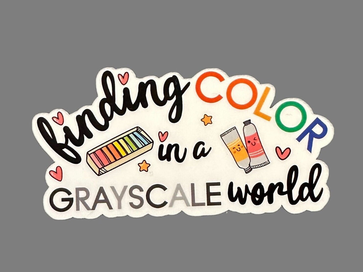 Finding color in a grayscale world custom sticker, craft sticker, unique gift, diy sticker, cricut sticker