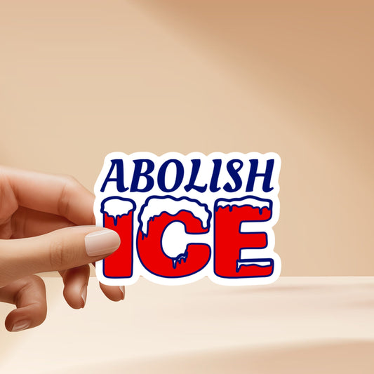 Abolish Ice Sticker - High Quality, Vinyl with protective laminate. Handmade in Southern California