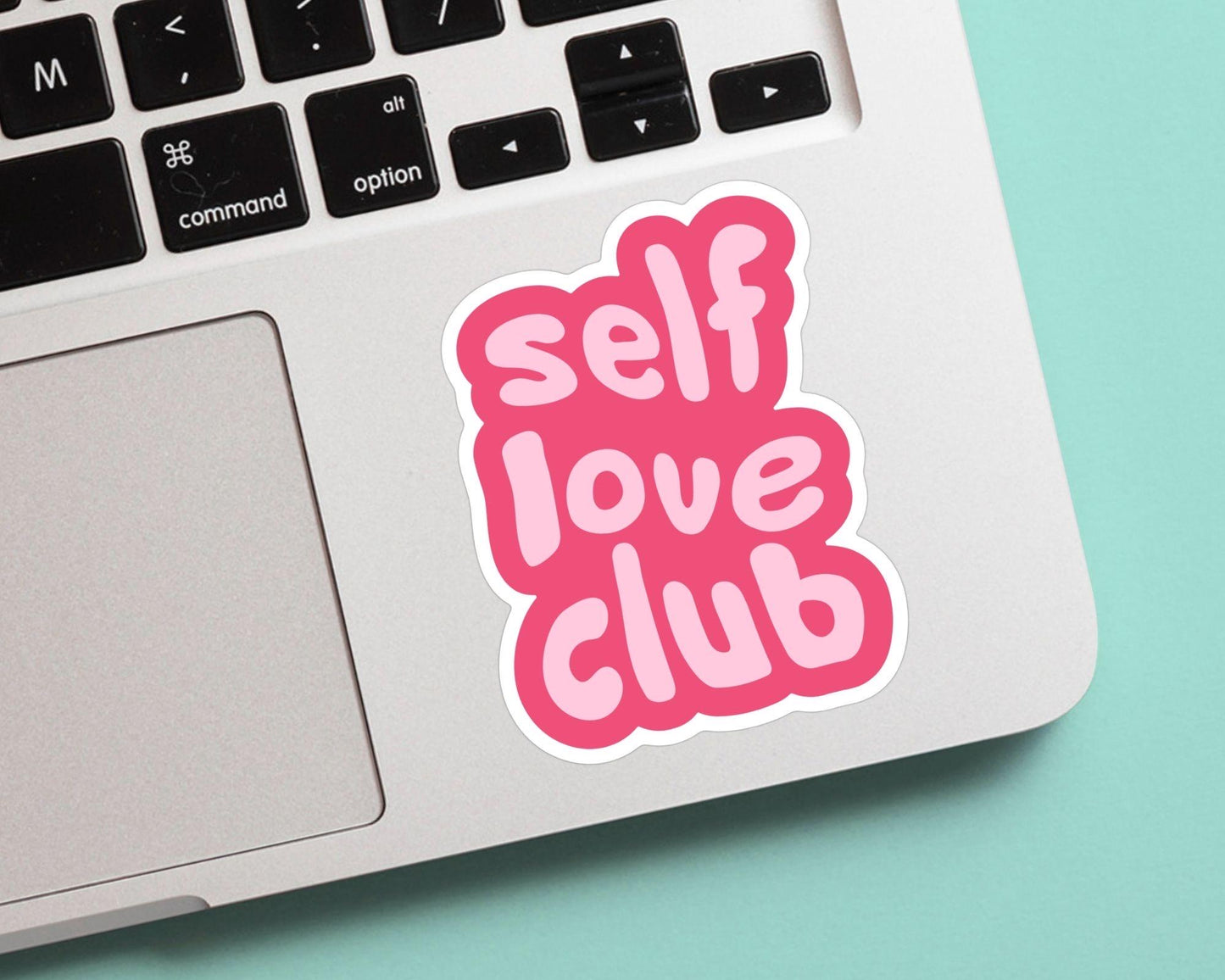 Self Love Club Sticker - Daily affirmation, motivational quotes, inspirational, girl power, vinyl sticker, for laptop, gift for him and her