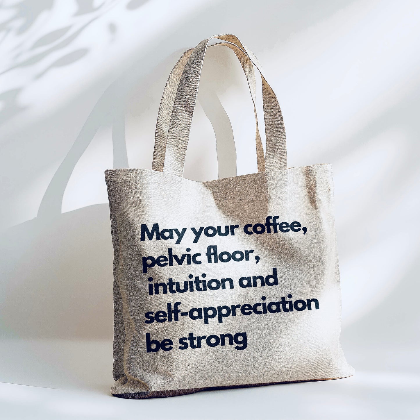 May Your Coffee Pelvic Floor Intuition and Self-Appreciation Be Strong - Tote Bag - 15” x 16” (38cm x 40cm) High Quality Canvas Tote Bags