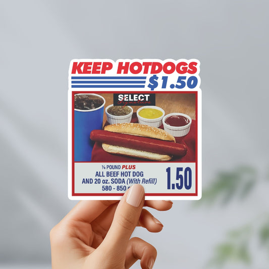 Keep hot dogs 1.50 - funny stickers - hot dog meme sticker for laptop, water bottle, phone, vinyl sticker, weatherproof, dawg, skateboard