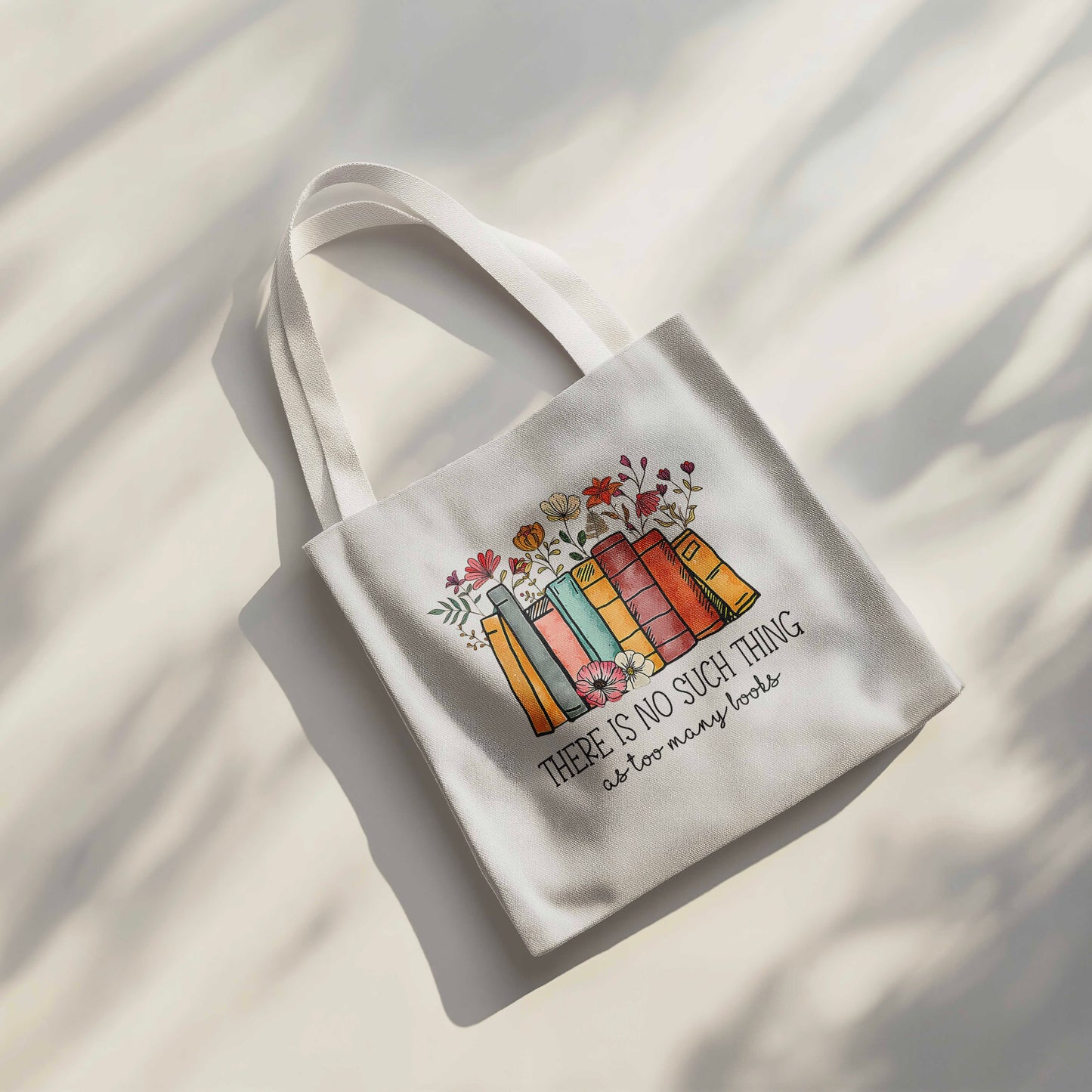 There Is No Such Thing as Too Many Books Tote Bag - 15” x 16” (38cm x 40cm) High Quality Canvas Tote Bags