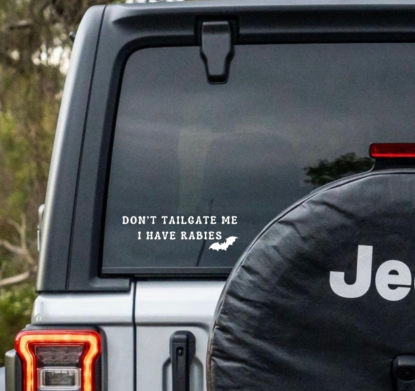 “Don’t Tailgate Me I Have Rabies” Window Decal - Back and Side Windshield Decals. (Also great for Motivational Mirrors!)