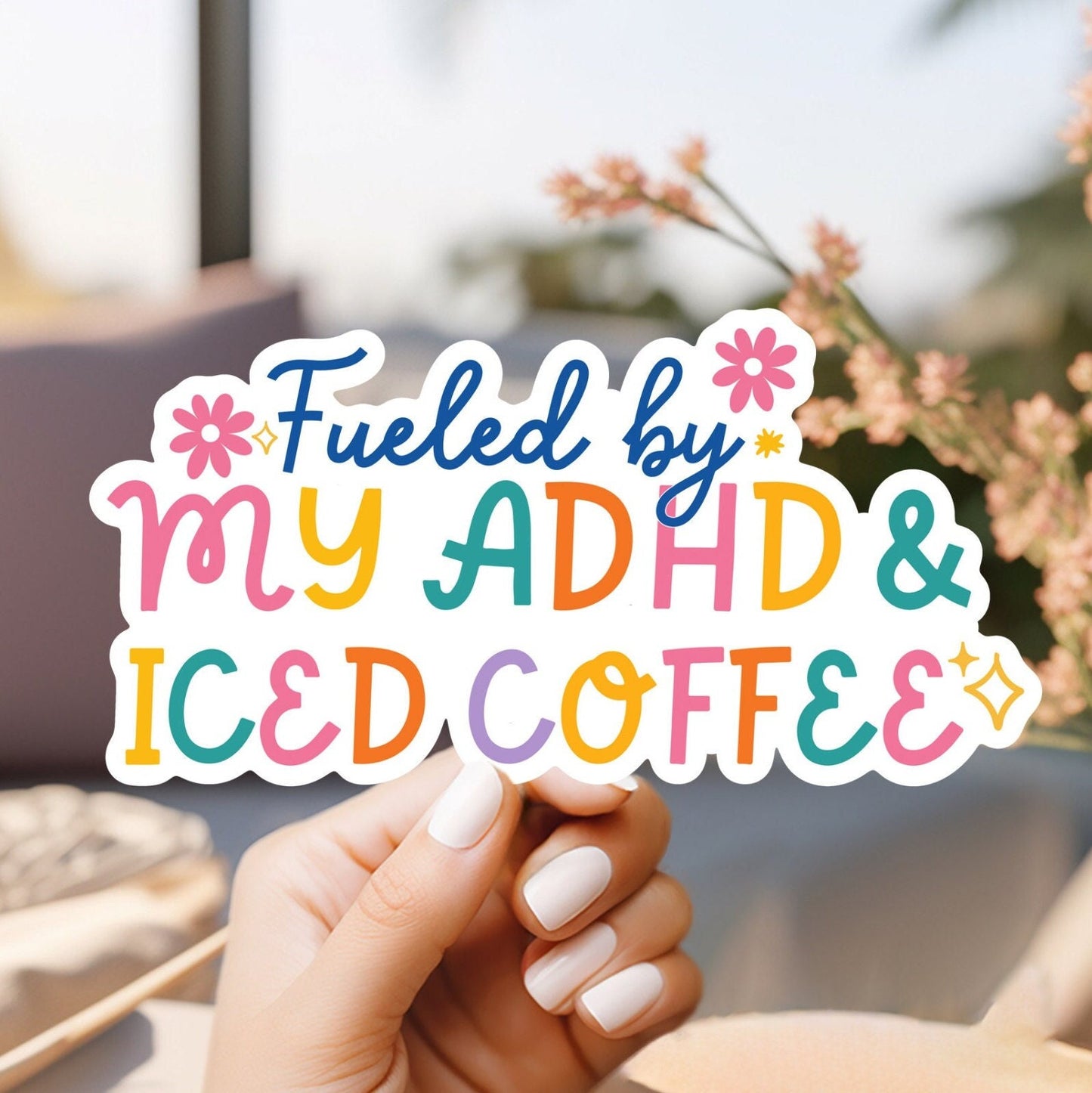 Fueled by my adhd and iced coffee / iced coffee sticker / anxiety sticker / funny mental health sticker / coffee lover sticker