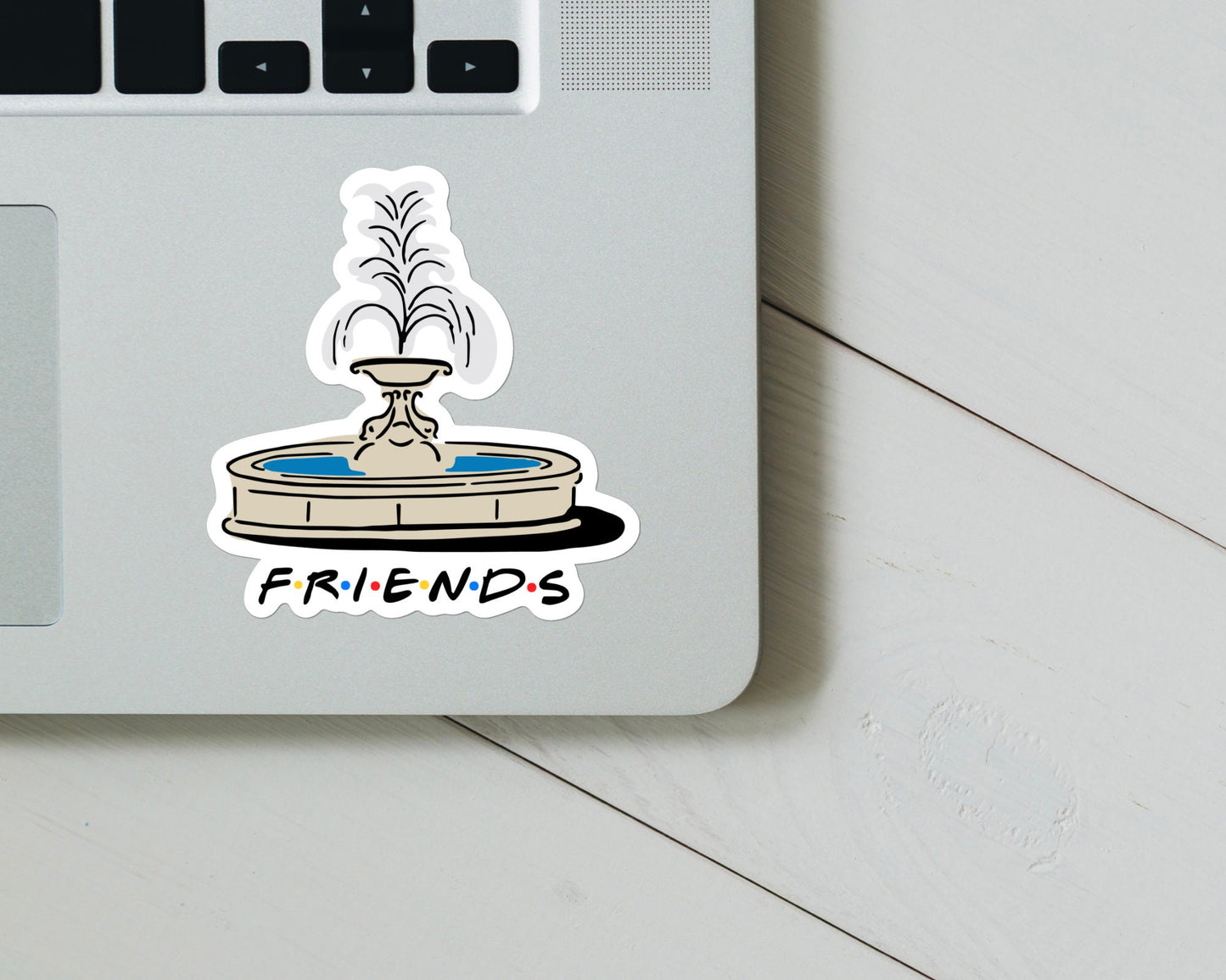Friends Opening Fountain Sticker - funny sticker for friends fans  sticker, for laptop, cases, water bottle, hydroflask, gift for him her