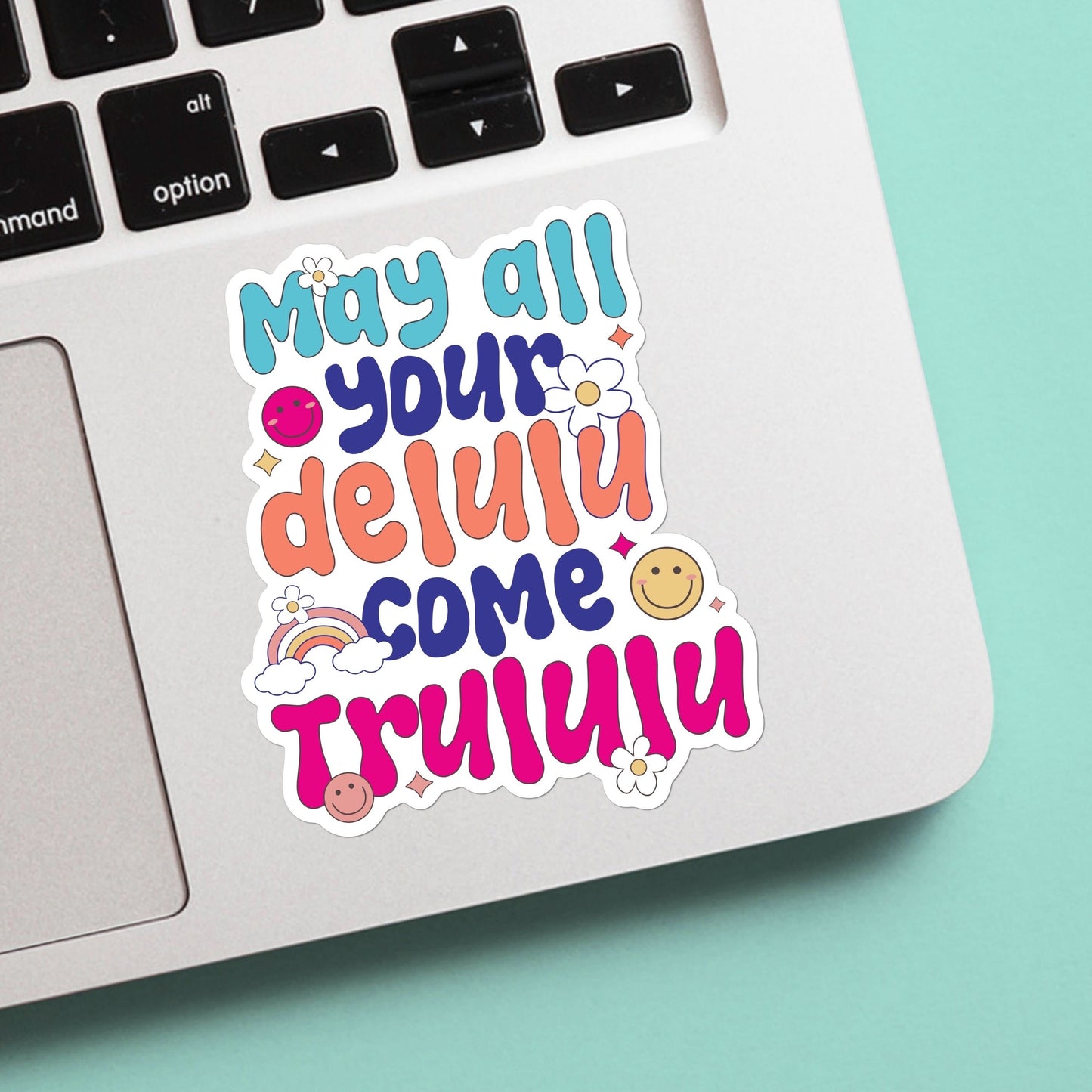 May all your delulu come trululu sticker - funny, mental health decal for laptop, water bottle, hydroflask, gift for him and her